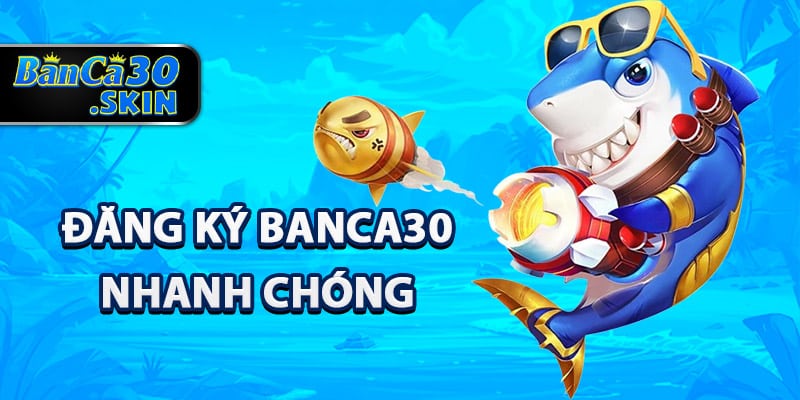 Đăng ký Banca30 nhanh chóng 