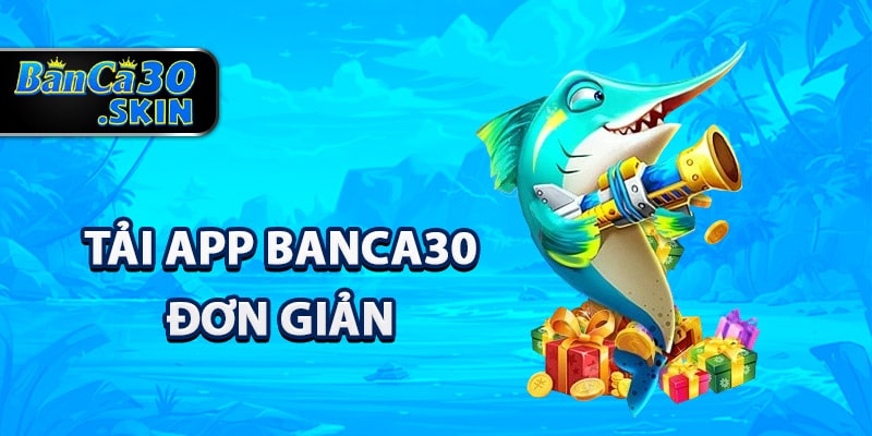 Tải app Banca30 đơn giản 